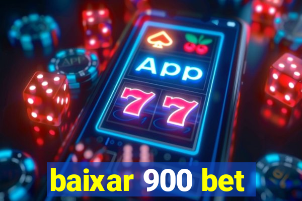 baixar 900 bet